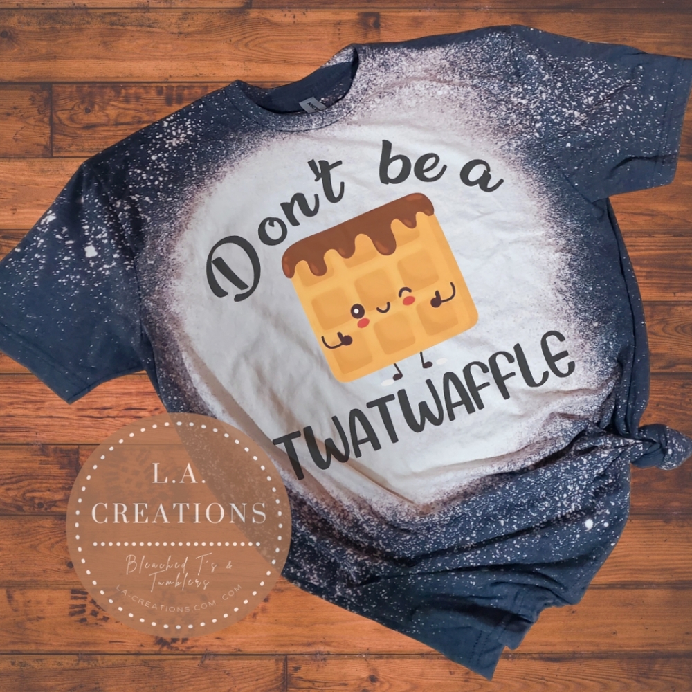 Don't be a twatwaffle funny bleached tee S-3x